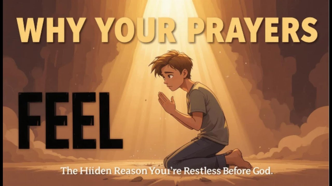 This Is Why You’re Restless in Your Prayer Life