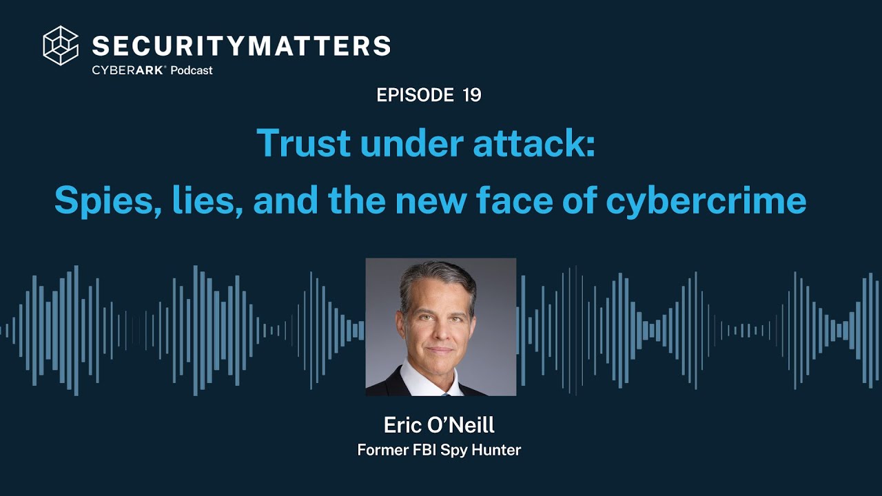 EP 19 - Trust Under Attack: Spies, Lies, and the New Face of Cybercrime