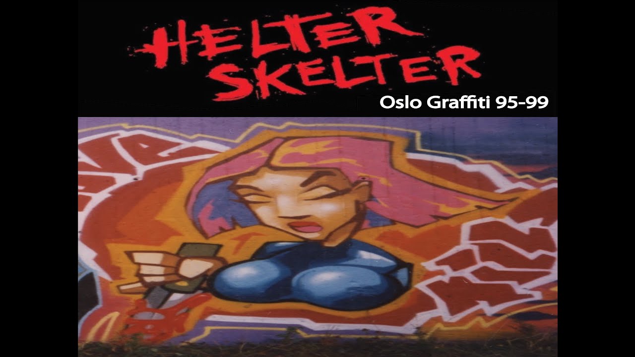 HELTER SKELTER; Oslo Graffiti 1995-1999 (Where were you?) RE-UP new scenes added!!
