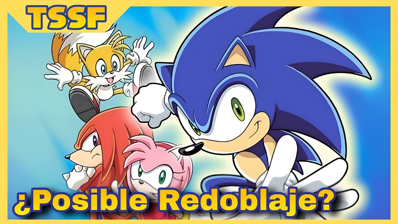 Un REDOBLAJE de SONIC X ¿Es Posible?