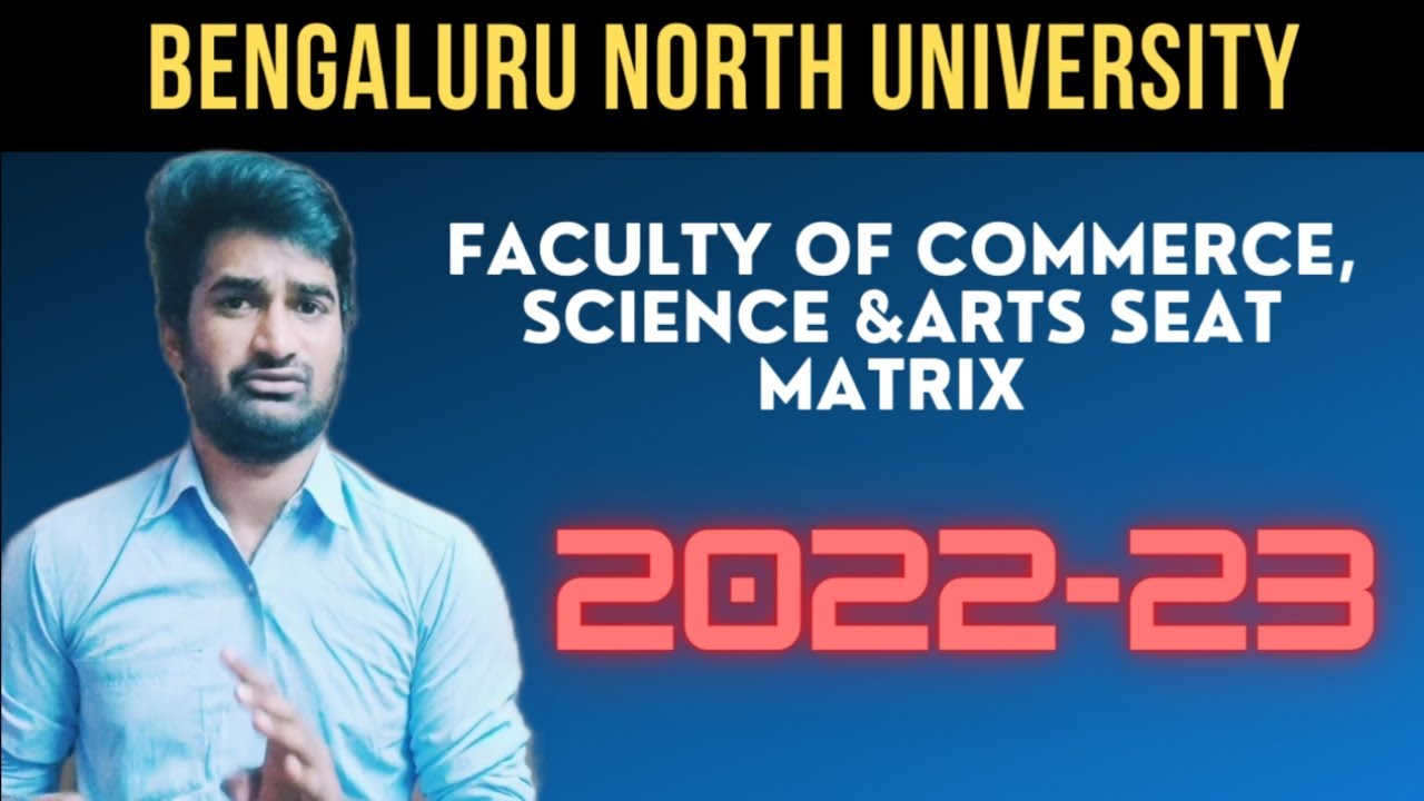 BENGALURU NORTH UNIVERSITY|FACULTY OF COMMERCE, SCIENCE,ARTS SEAT MATRIX 2022-23|Nithin Creation