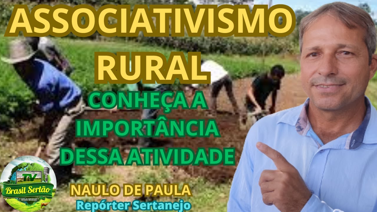 ASSOCIATIVISMO RURAL -  CONHEÇA A IMPORTÂNCIA DESSA ATIVIDADE 