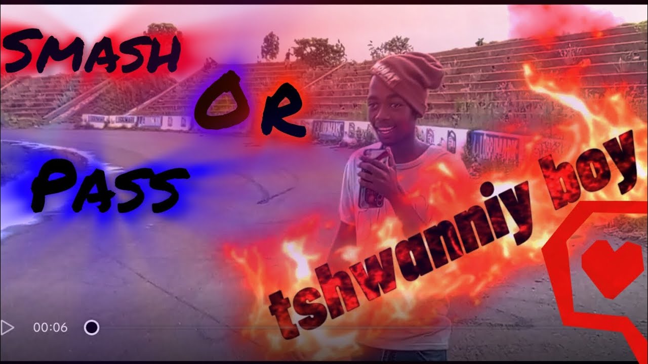Smash or pass:(Vaal edition)S1 E1⁉️