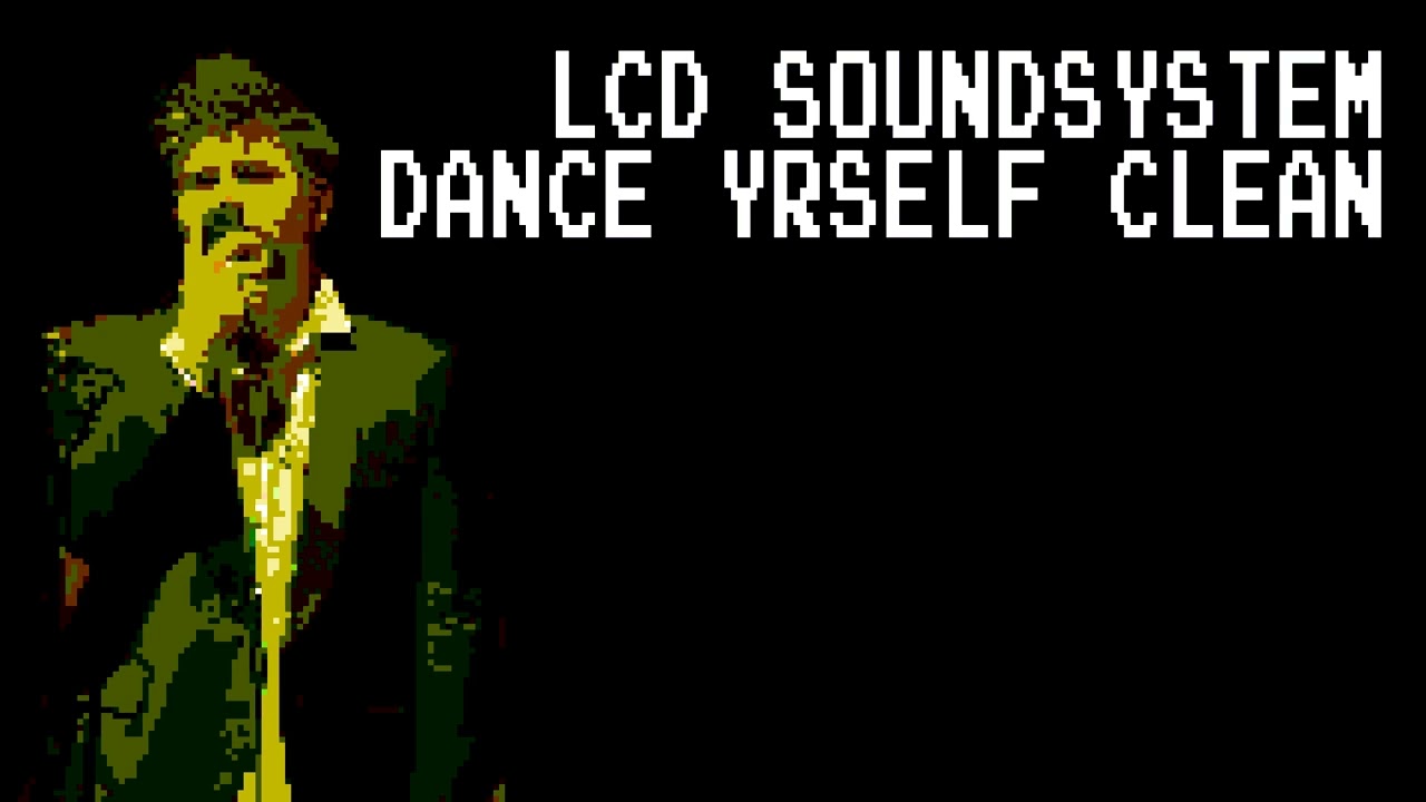 LCD Soundsystem - Dance Yrself Clean (8 Bit Raxlen Slice Chiptune Remix)