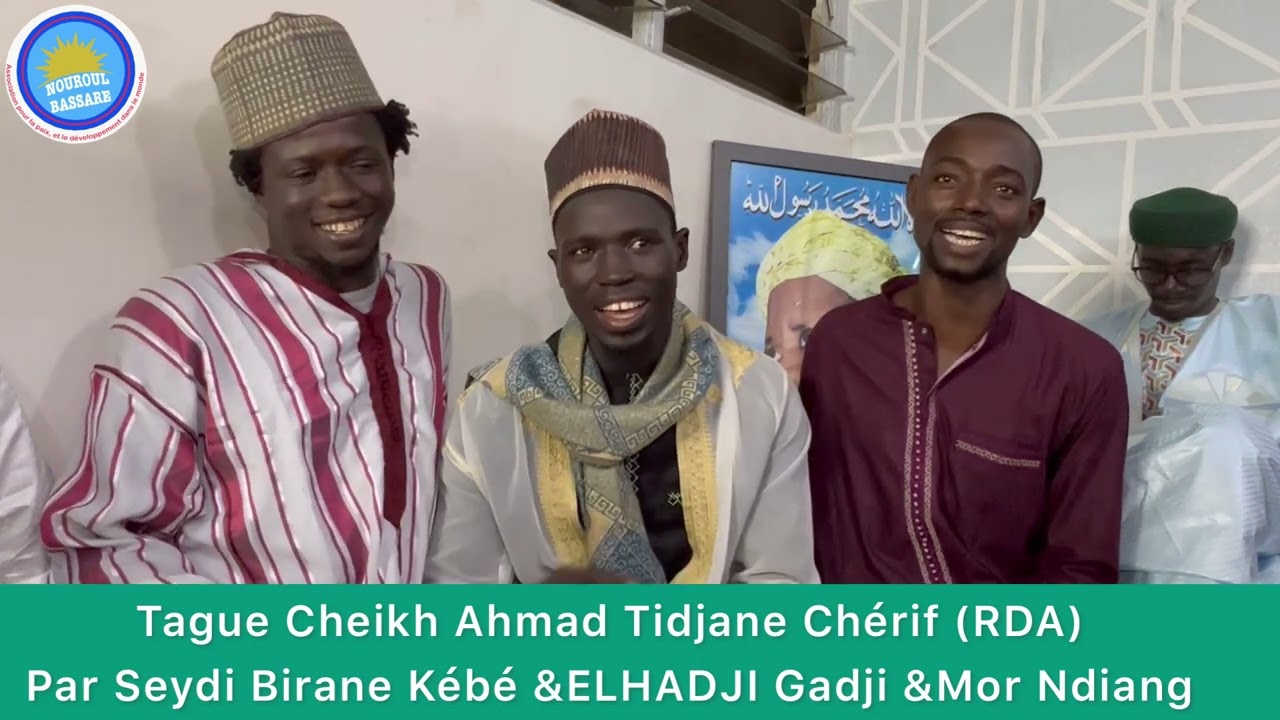 Tague cheikh Ahmed Tidjane par seydi Birane kebe & Elhadj gadji & mor Ndiang