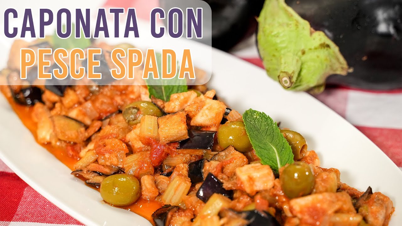 “Ricetta Siciliana: Caponata di Melanzane con Pesce Spada,stupirai tutti!”