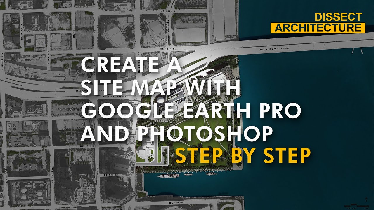 How to Create a Site Map with Google Earth Pro and Photoshop | Detailed Step by Step