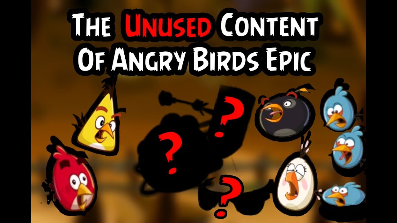 The Unused Content Of Angry Birds Epic