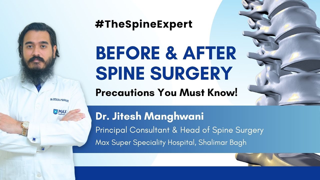 Preparing for Spine Surgery? Must-Watch Precautions & Recovery Tips by Dr. Jitesh Manghwani