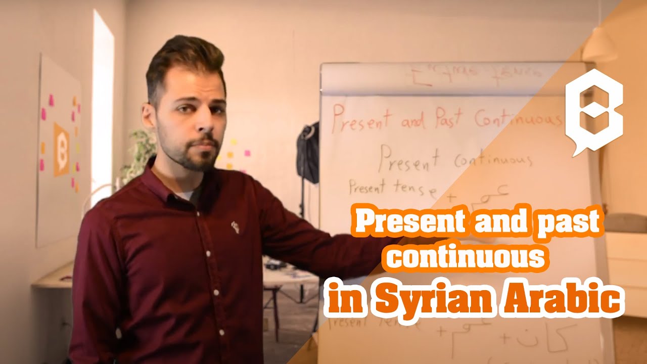 Learn Syrian Arabic: Past continuous and present continuous tenses in Levantine Arabic