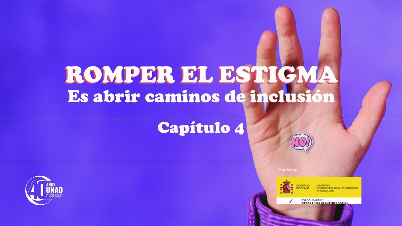 Romper el estigma es abrir caminos de inclusión. Ep 4 - ¿Cómo hablamos de las adicciones?
