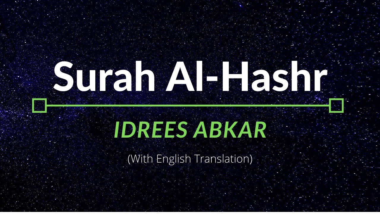 Surah Al-Hashr - Idrees Abkar | English Translation