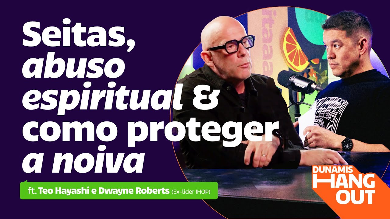 Dwayne Roberts Ex-l&iacute;der IHOP: seitas, abuso espiritual e como proteger a noiva | Hangout EP. 69