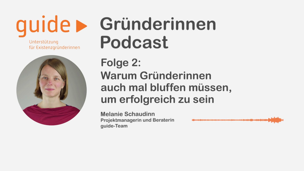 guide-münchen | Gründerinnen Podcast Folge 2 | Gründerinnen müssen auch bluffen können