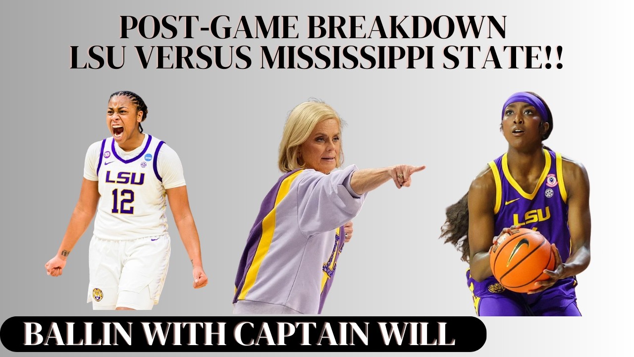 Post Game Show: Analyzing LSU Women's Basketball versus Mississippi State Women's Basketball!