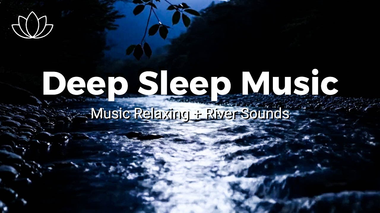 Soft Night Flow – Relaxing Sleep Music + Insomnia – River Sounds for Calm Nights