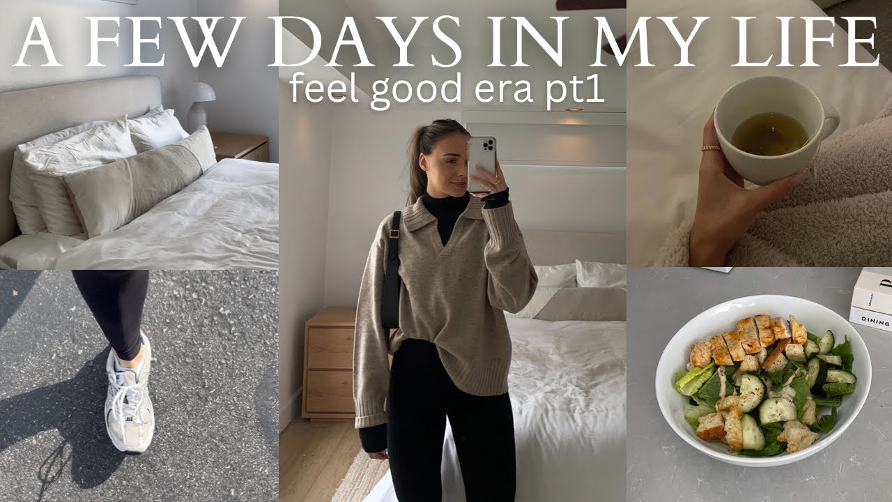 A FEW DAYS IN MY LIFE: feel good era ep1, getting back to habits that make me feel my best
