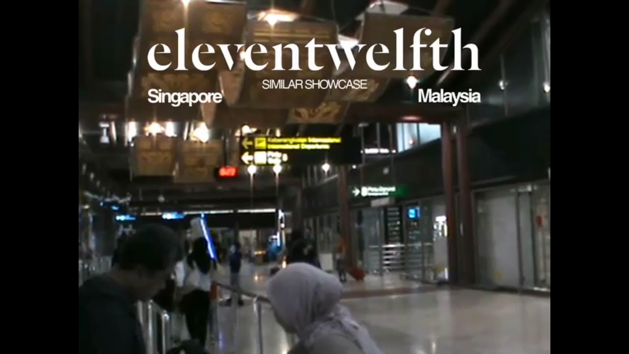 Tag Along For The Ride: eleventwelfth SIMILAR SHOWCASE Singapore & Malaysia Tour 2024
