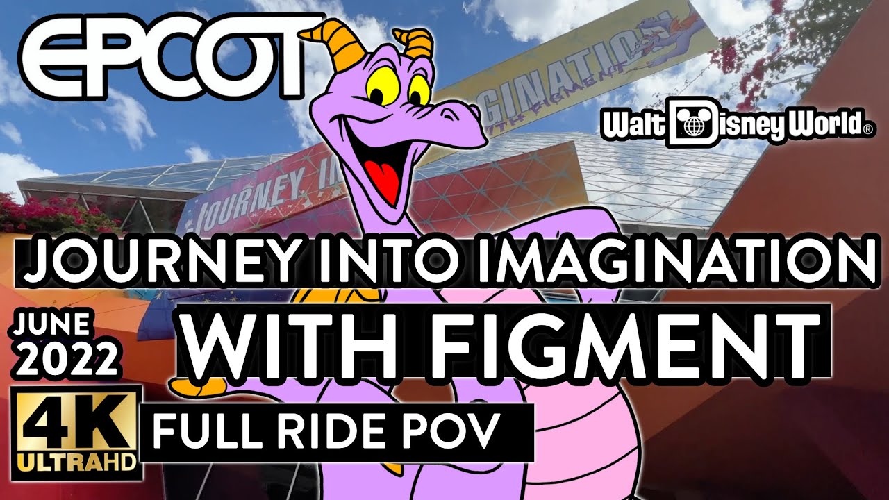 Journey Into Imagination With Figment Epcot June 2 2022 4K