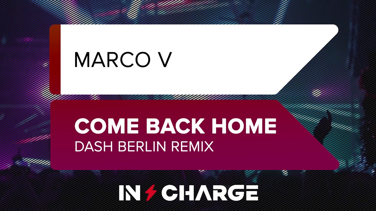 Marco V - Come Back Home (Dash Berlin Remix)
