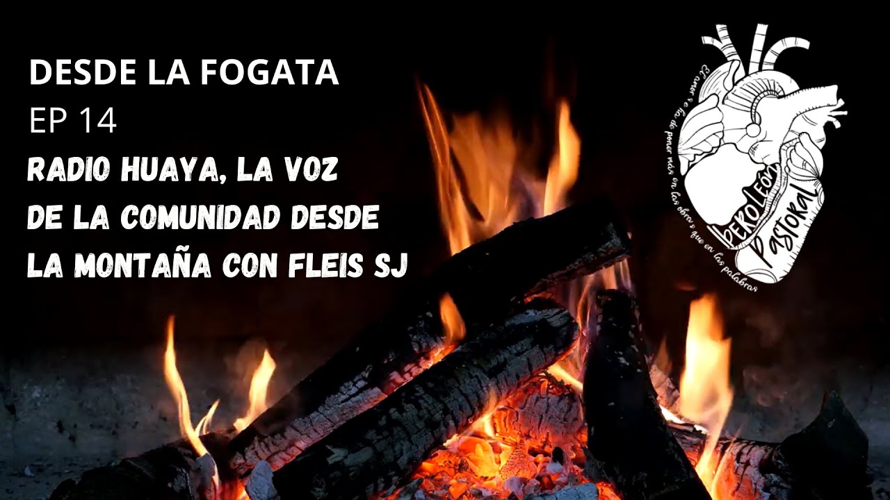 DESDE LA FOGATA | EP 15: Radio Huaya, la voz de la comunidad desde la montaña con Fleis SJ