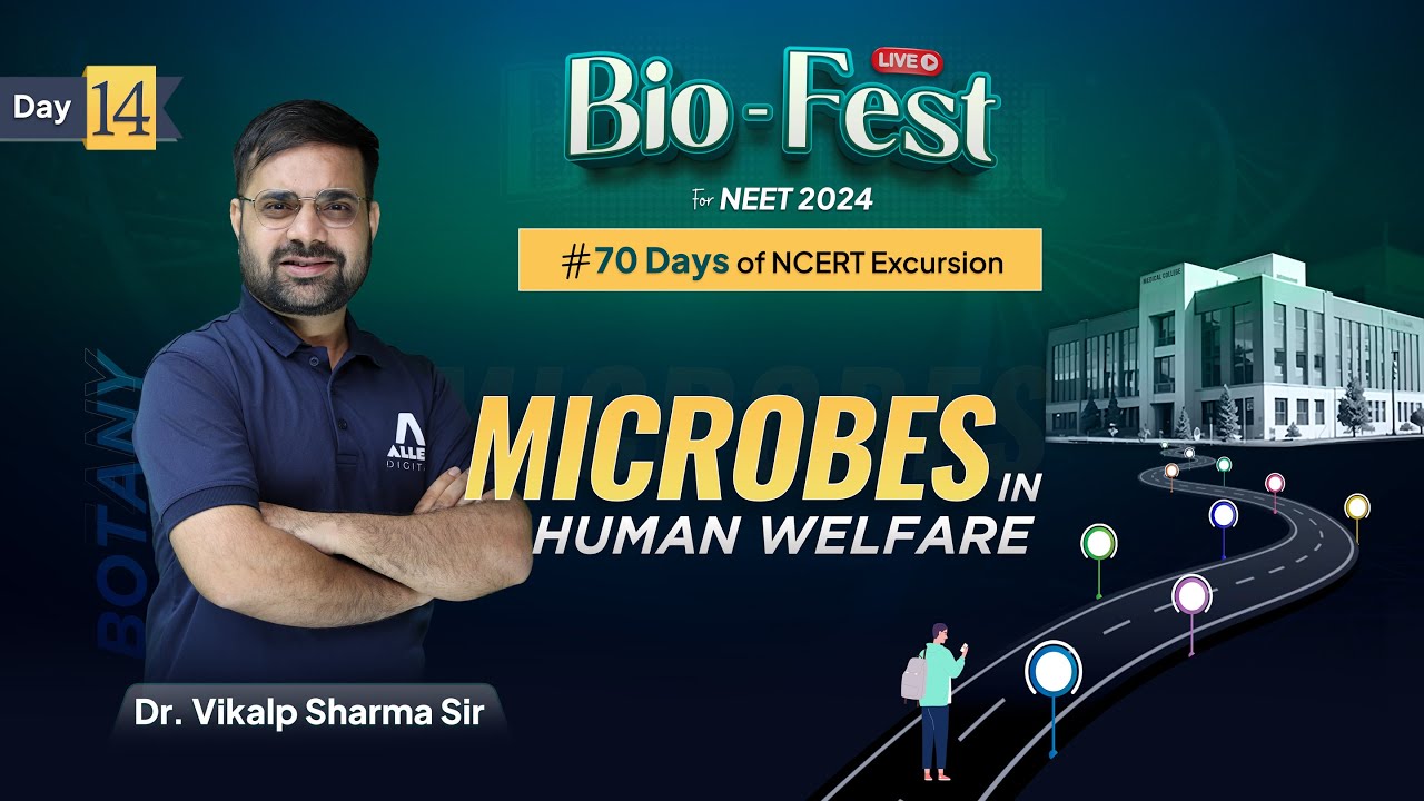 Microbes in Human Welfare | Bio-Fest for NEET 2024 | Day 14/70 Days of NCERT Excursion | 