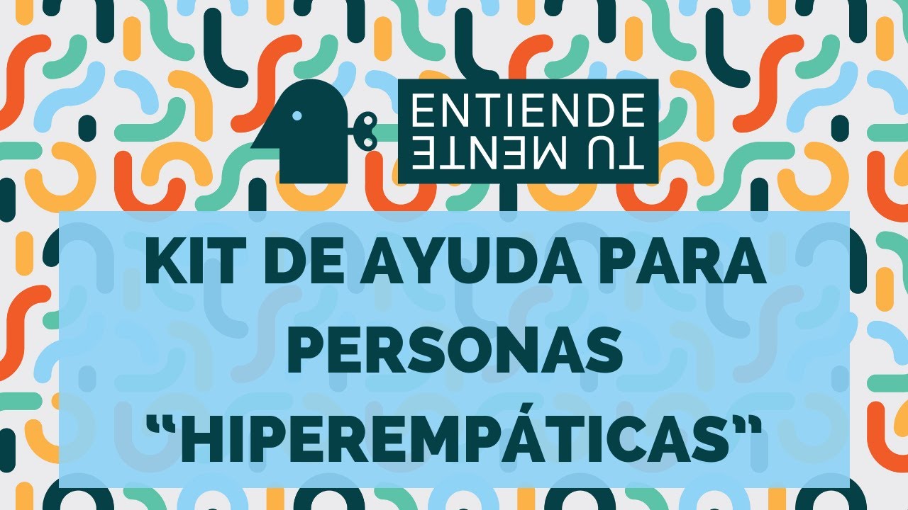 Kit de ayuda para personas “hiperempáticas” - Podcast 71