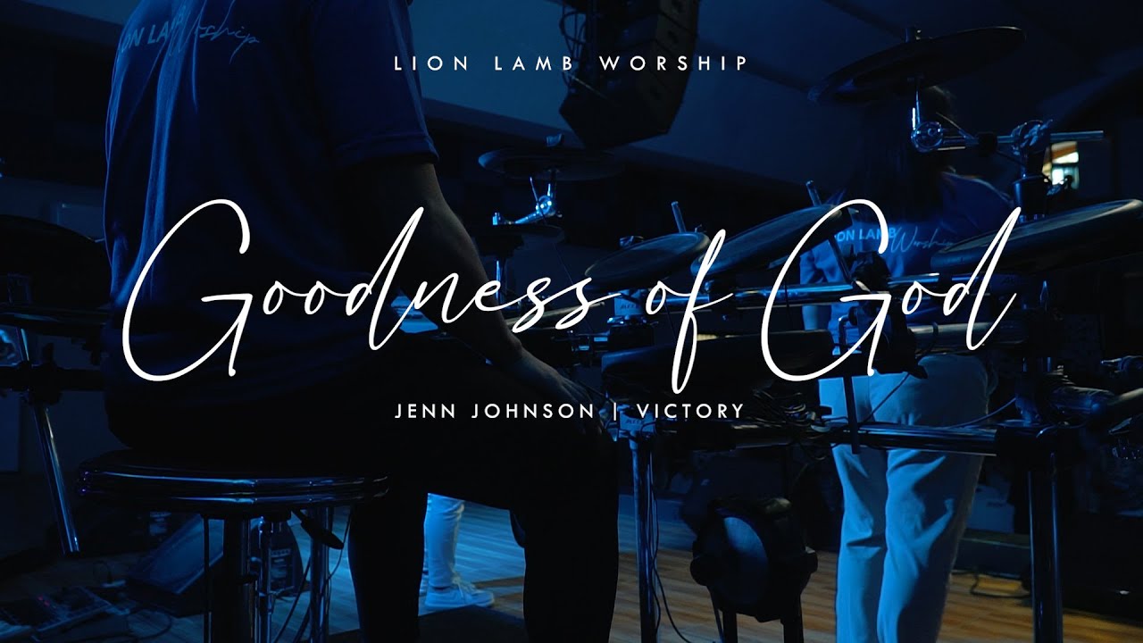 Goodness of God - Jenn Johnson | VICTORY // LionLamb Worship Team Cover // DRUMCAM