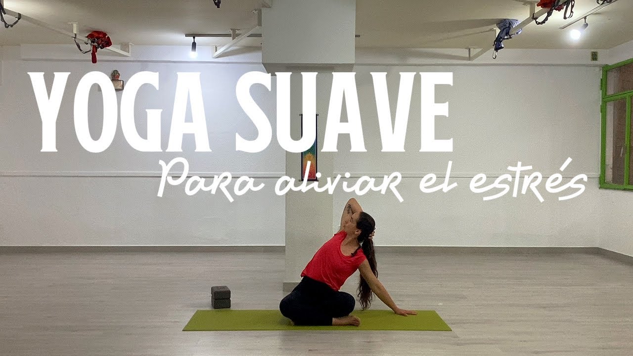 Yoga suave | Para el estrés 
