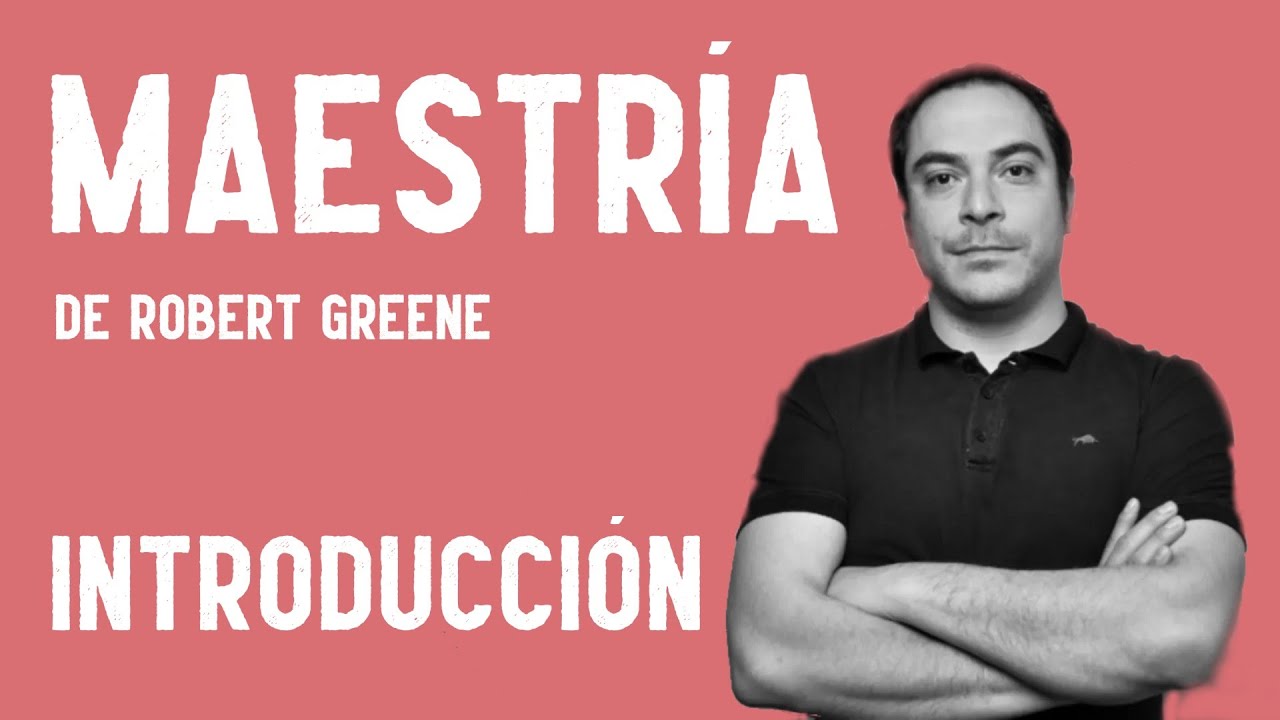PSIC&Oacute;LOGO EXPLICA el libro 📕 Maestr&iacute;a de Robert Greene 📕 Introducci&oacute;n