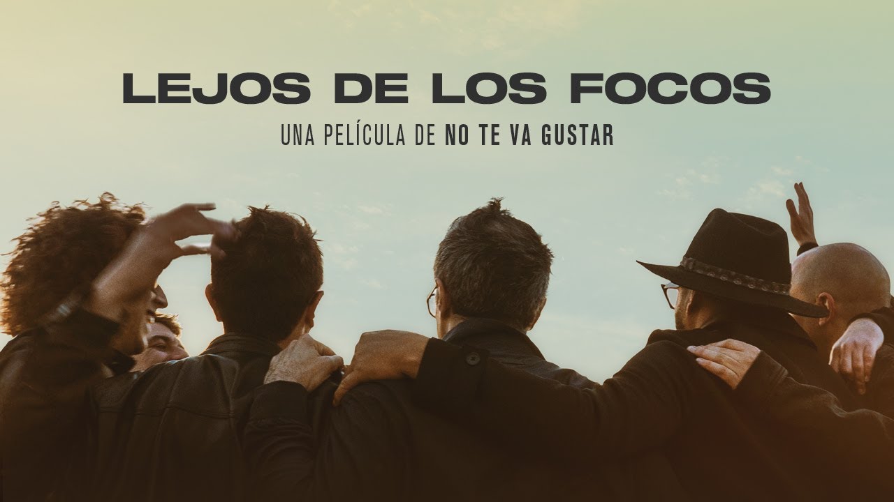 No Te Va Gustar - Lejos De Los Focos (película documental)
