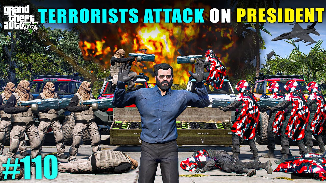 POWERFUL ATTACK HAPPENED ON PRESIDENT | GTA 5 GAMEPLAY #110