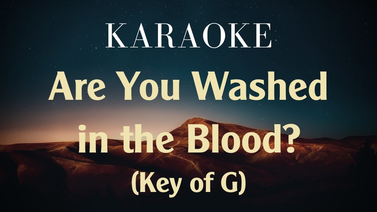 Are You Washed in the Blood? - Karaoke (key of G)