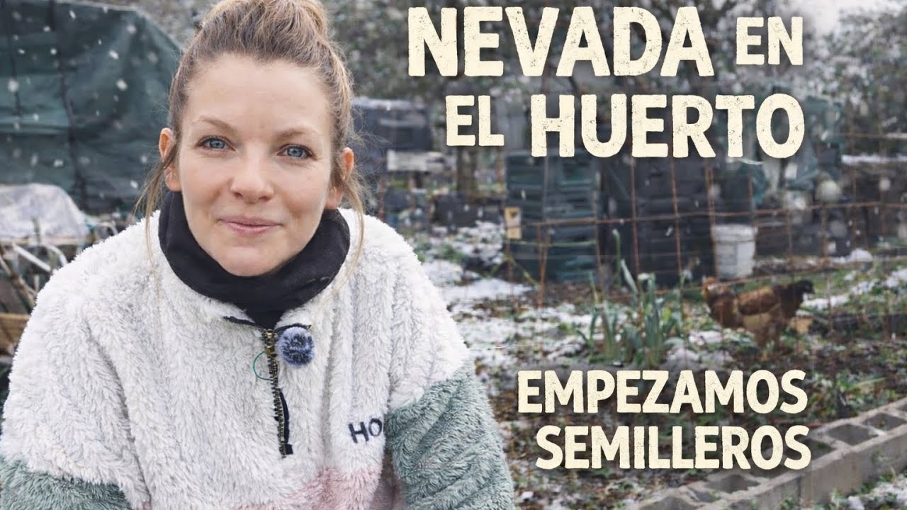 Nevada en el huerto❄️ Empezamos semilleros/ vida sencilla