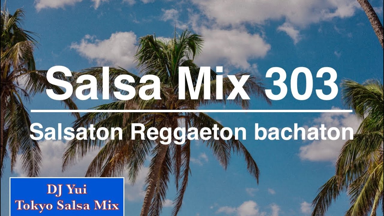 Salsa Mix 303   Salsaton Reggaeton Bachaton