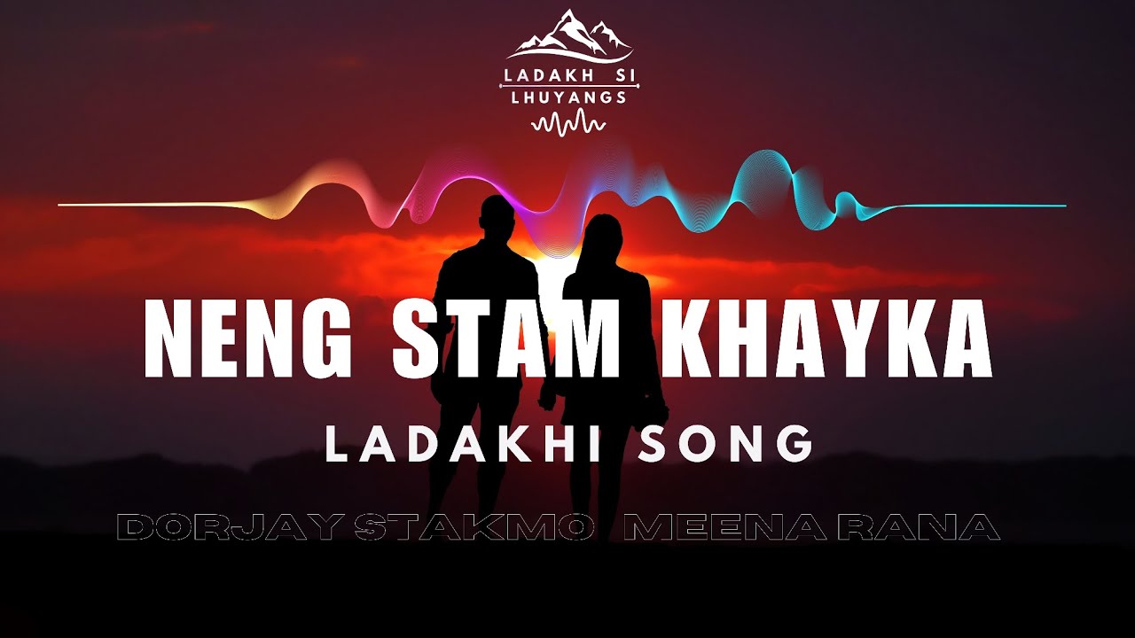 NENG STAM KHAYKA//LADAKHI SONG // DORJAY STAKMO & MEENA RANA//OLD LADAKHI HIT SONG.