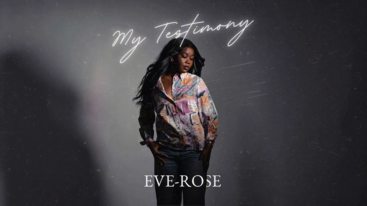 Eve-Rose - My Testimony (Official Audio)