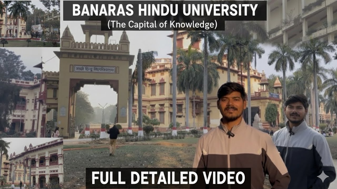 Banaras Hindu University || काशी हिंदू विश्वविद्यालय ॥ full detailed information about campus |