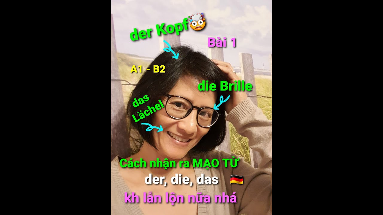 🇩🇪 Học tiếng Đức A1-B2, TIPPS nhận ra MẠO TỪ, các giống Der, Die, Das của các DANH TỪ. Phát âm 🇻🇳