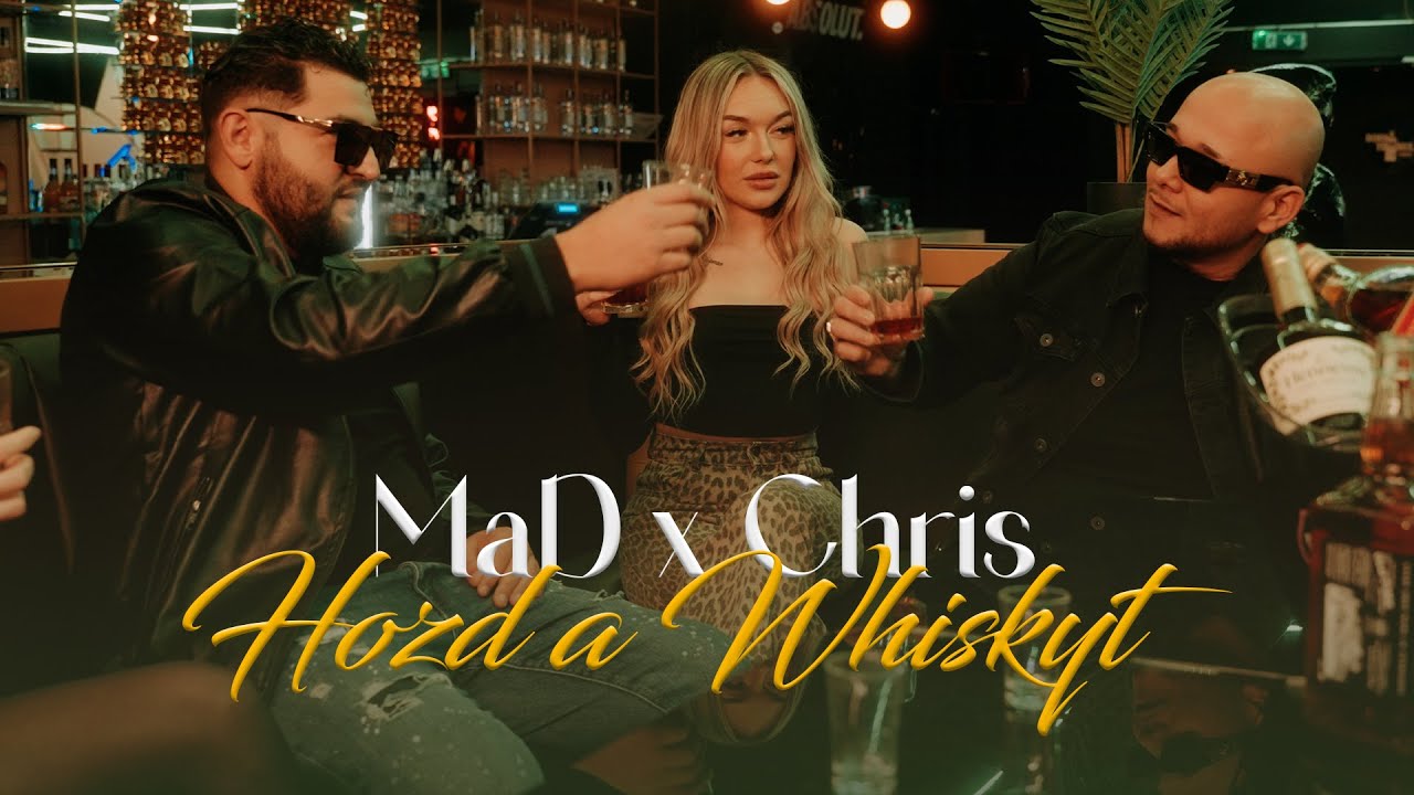 MaD x Chris - HOZD A WHISKYT (Official Music Video)