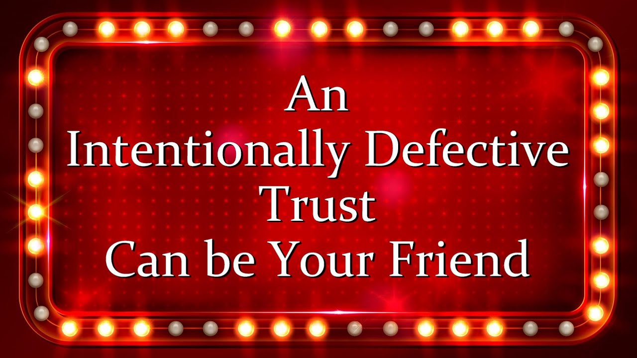 Intentionally Defective Trusts