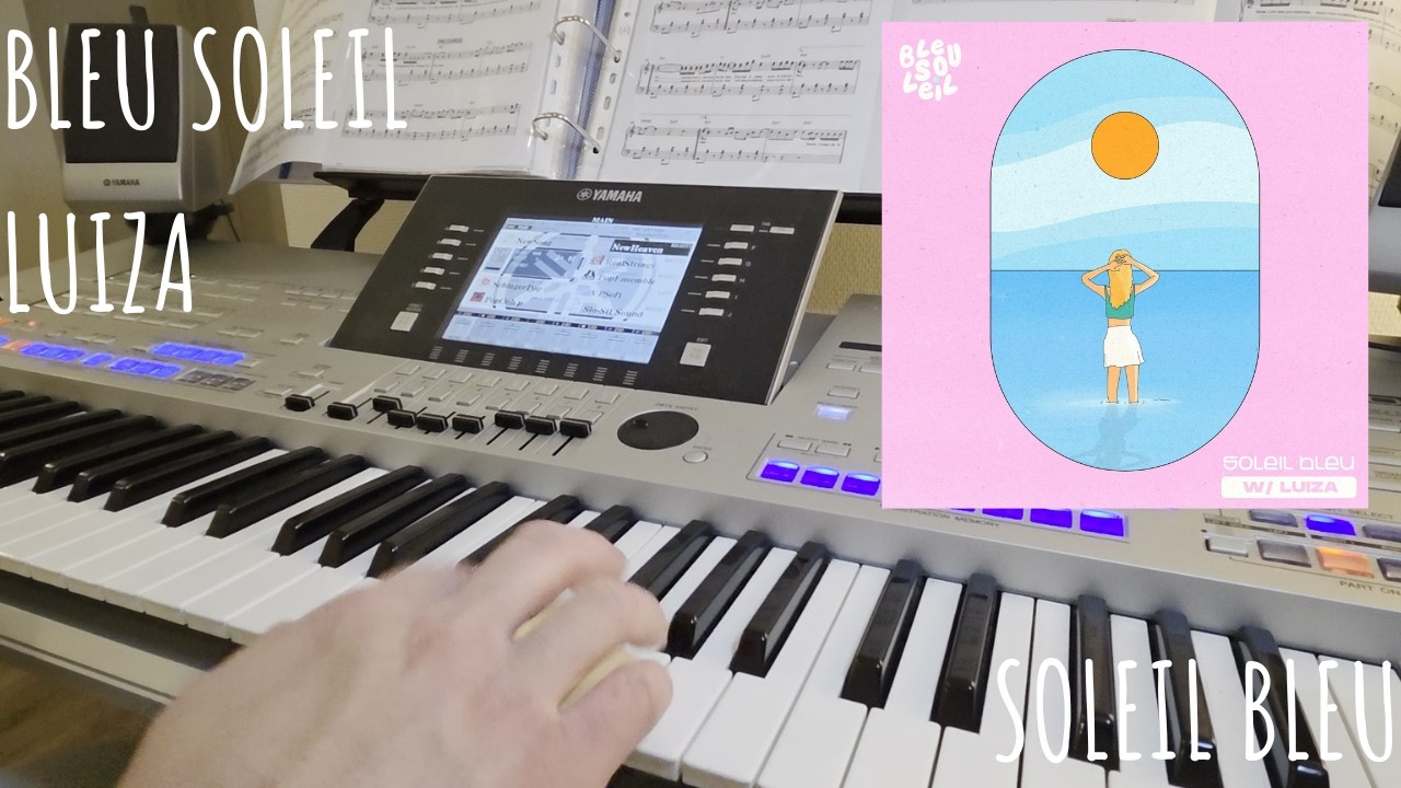 Bleu Soleil & Luiza - Soleil Bleu -Yamaha Tyros 4 Cover-