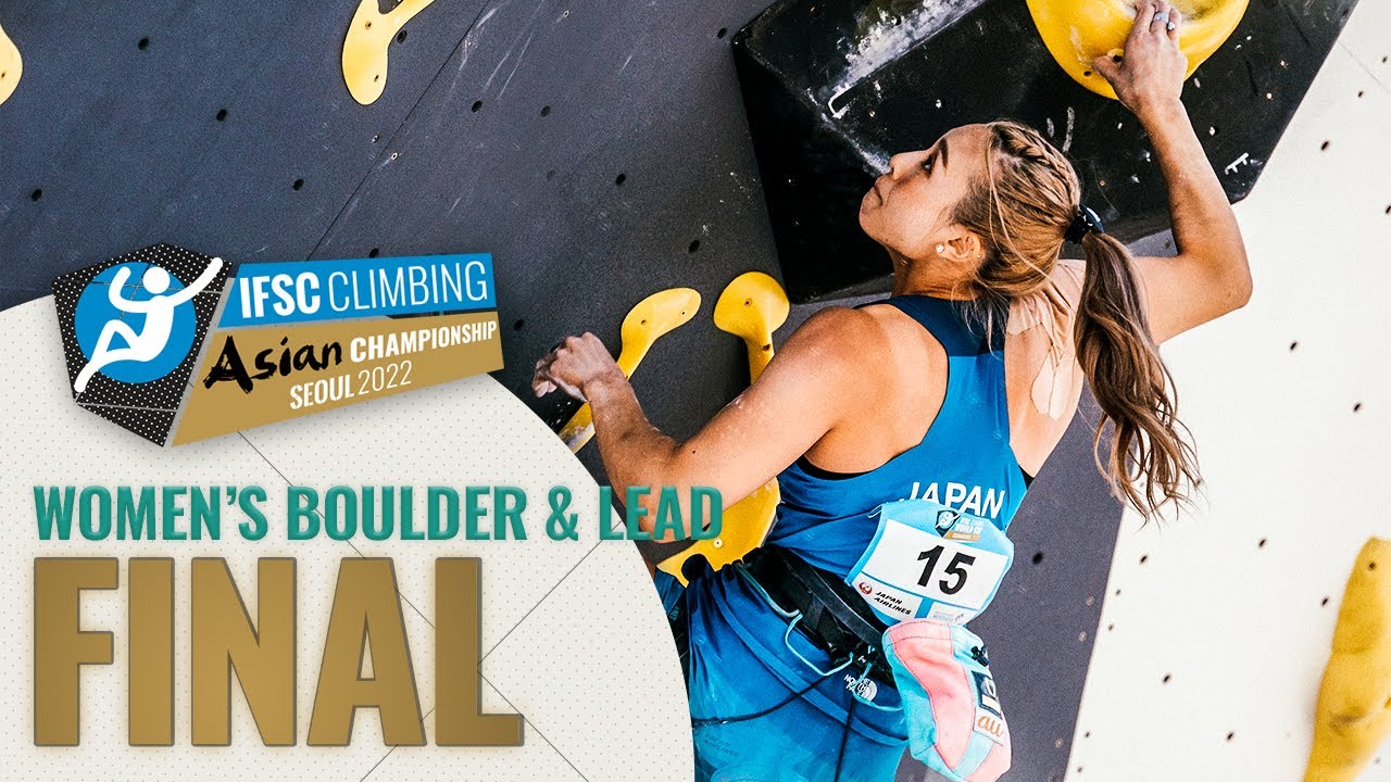 Women's Boulder & Lead final || IFSC Asian Championships Seoul 2022