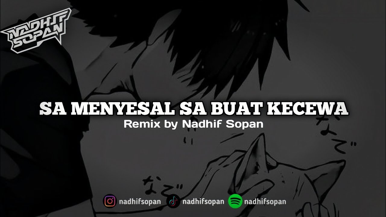 ( SIUL SAD ) SA MENYESAL SA BUAT KO KECEWA BY NADHIF SOPAN