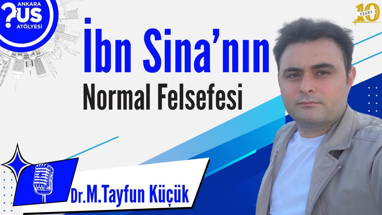“İbn Sina’nın Normal Felsefesi” - Dr. Mehmet Tayfun Küçük