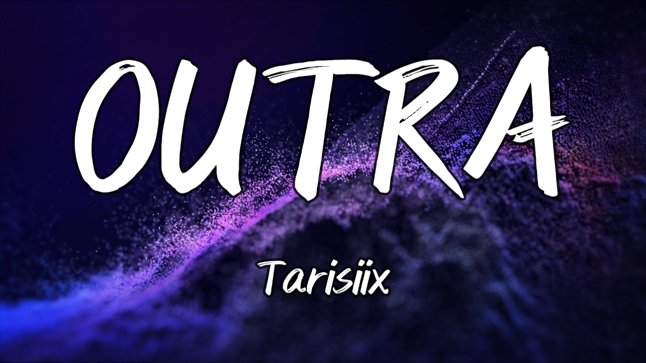 Tarisiix - OUTRA (Instrumental)