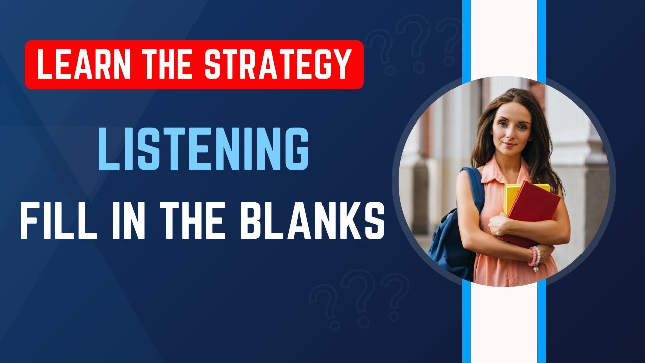 Learn The Strategy - Listening Fill In The Blanks | Alfa-PTE-IELTS