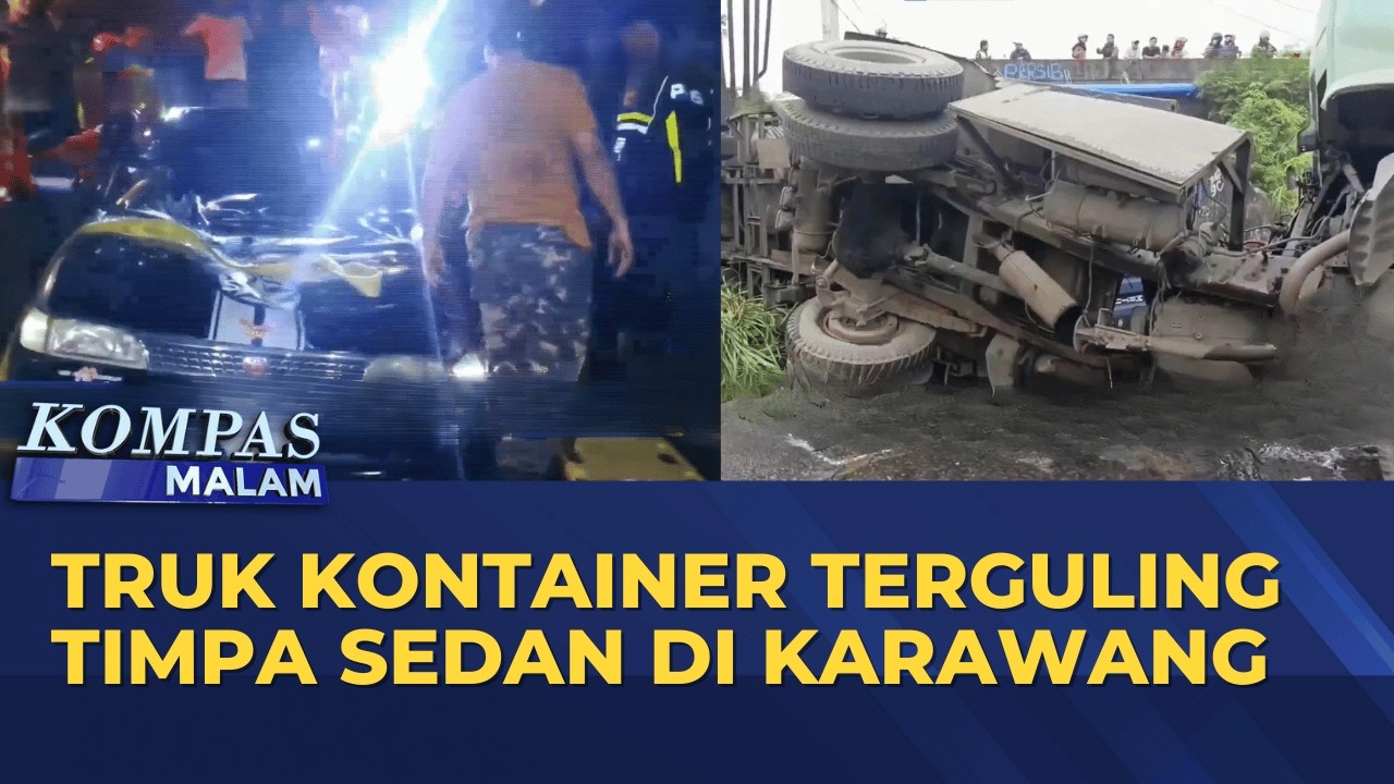 Truk Kontainer Terguling Timpa Mobil Sedan di Karawang, 3 Tewas | KOMPAS MALAM