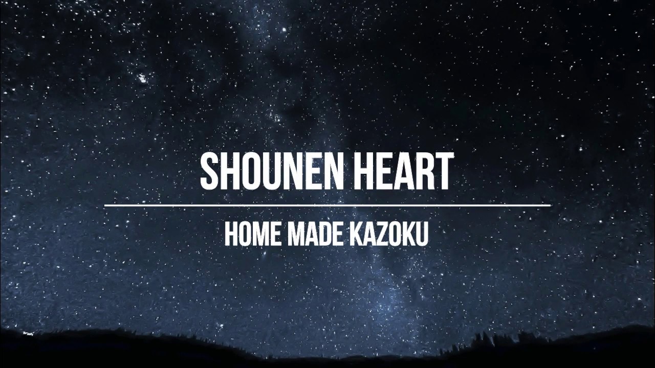 HOME MADE KAZOKU - Shounen Heart (Lyrics)