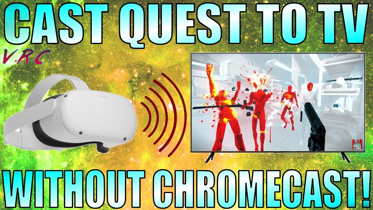 Как транслировать изображение с Quest 2 на телевизор БЕЗ Chromecast. ПЯТЬ способов!